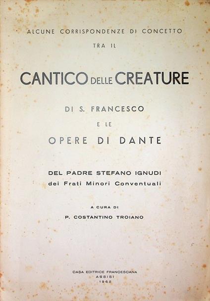 Alcune corrispondenze di concetto tra il Cantico delle creature di S. Francesco e le opere di Dante - Stefano Gnudi - copertina