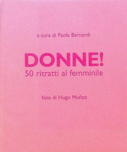 Donne!: 50 ritratti al femminile - Paola Bernardi - copertina