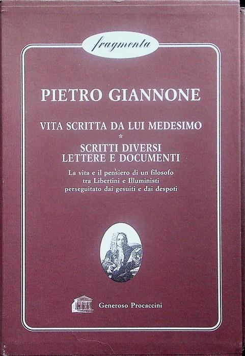 Vita scritta da lui medesimo - Scritti diversi - Lettere e documenti - Pietro Giannone - copertina