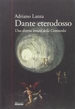 Dante eterodosso: una lettura diversa della Commedia