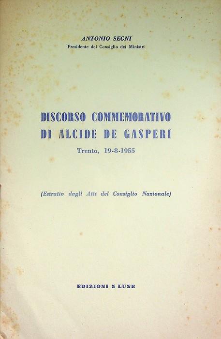 Discorso commemorativo di Alcide De Gasperi - Antonio Segni - copertina