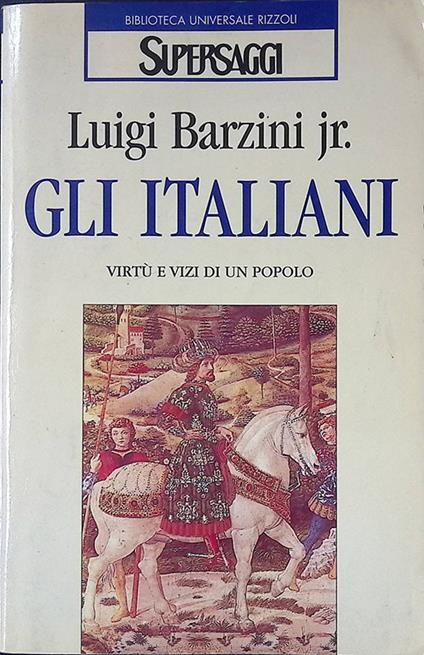 Gli italiani. Virtù e vizi di un popolo - Luigi jr. Barzini - copertina