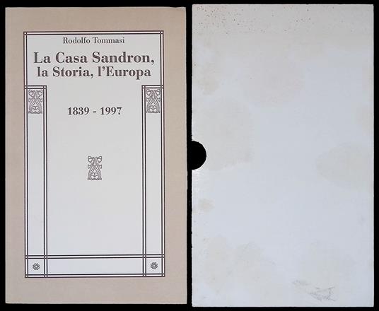 Casa Sandron, la Storia, l'Europa 1839-1997 - Rodolfo Tommasi - copertina