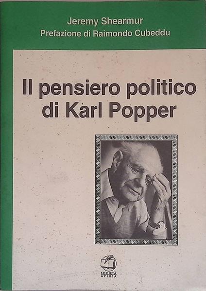 Il pensiero politico di Karl Popper - Jeremy Shearmur - copertina