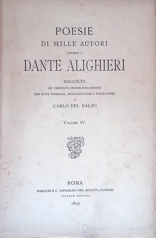 Poesie di mille autori intorno a Dante Alighieri raccolte cronologicamente con note storiche, bibliografiche e biografiche. Vol. IV - copertina