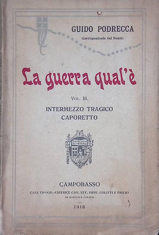 guerra qual'è. Vol. III Intermezzo tragico - Caporetto - Guido Podrecca - copertina