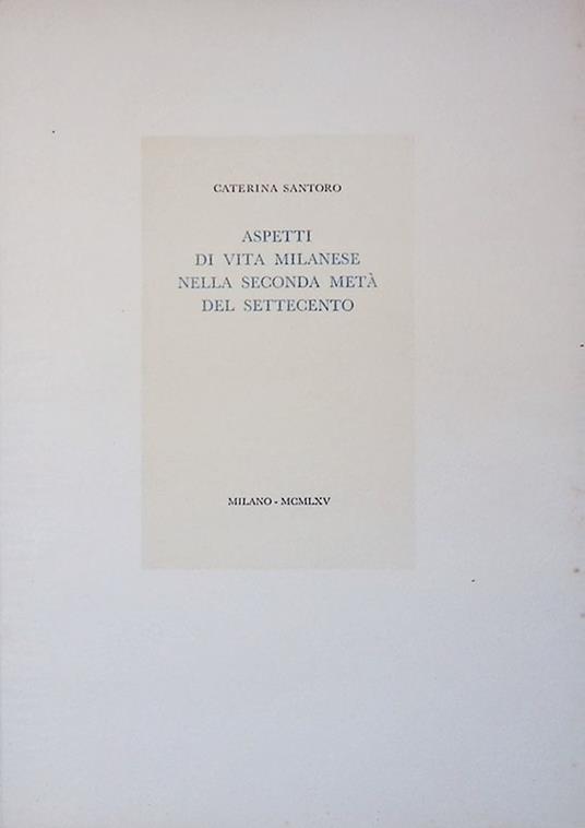 Aspetti di vita milanese nella seconda metà del Settecento - Caterina Santoro - copertina