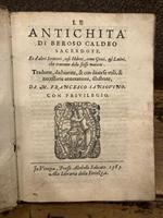 Le antichità di Beroso Caldeo sacerdote, et d'altri scrittori, cosi hebrei, come greci, & latini, che trattano delle stesse materie. Tradotte, dichiarate, & con diverse utili, & necessarie annotationi, illustrate, da M. Francesco Sansouino