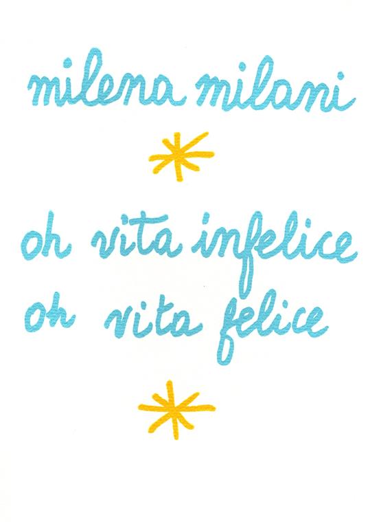 Oh vita infelice, oh vita felice. Due poemetti inediti e due incisoni originali per Albisola - Milena Milani - copertina