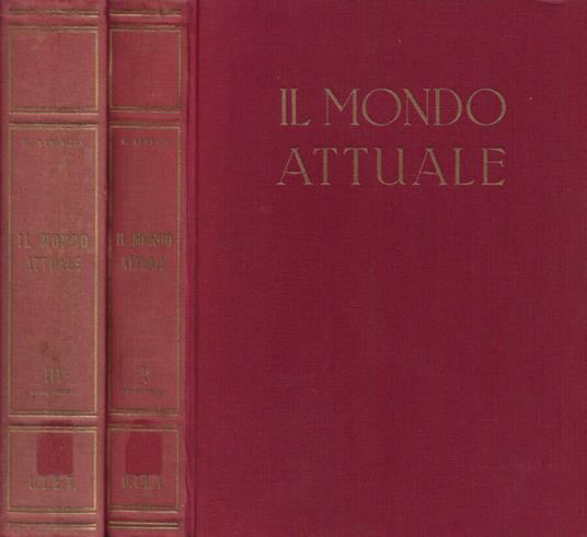 Il Mondo Attuale: Descrizione geografica degli Stati mondiali nel loro quadro naturale ed umano. Vol. I-Tomo I, Vol. III-Tomo I - Roberto Almagià - copertina