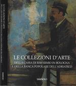 Le collezioni d'arte della Cassa di Risparmio in Bologna e della Banca Popolare dell'Adriatico