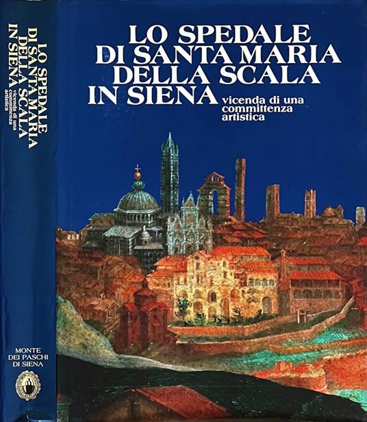 Lo spedale di Santa Maria della Scala in Siena - Daniela Gallavotti Cavallero - copertina