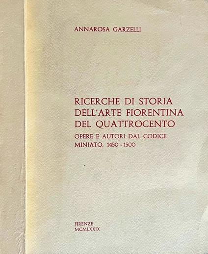 Ricerche di storia dell'arte fiorentina del Quattrocento - Annarosa Garzelli - copertina