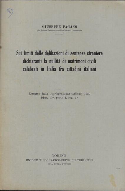 Sui limiti delle deliberazioni di sentenze straniere dichiaranti la nullità di matrimoni civili celebrati in Italia fra cittadini italiani - Giuseppe Pagano - copertina