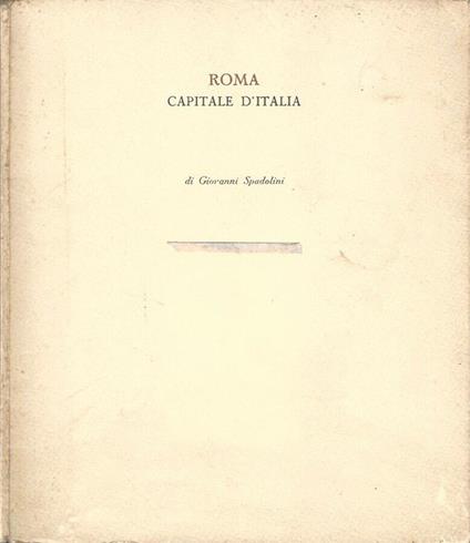 Roma. Capitale d'Italia - Giovanni Spadolini - copertina