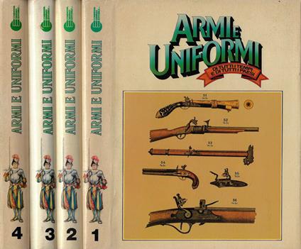 Armi e Uniformi di tutti i tempi e di tutti i paesi (4 Voll.) - Vezio Melegari - copertina