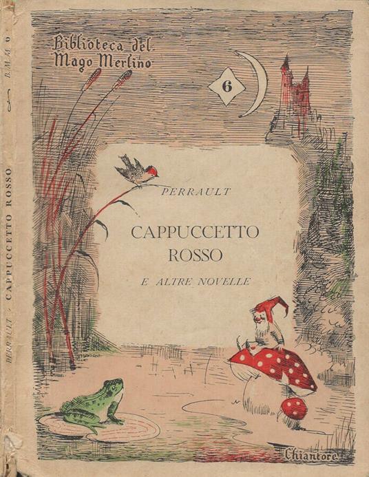 Cappuccetto Rosso - Charles Perrault - Libro Usato - Chiantore - Biblioteca  del Mago Merlino