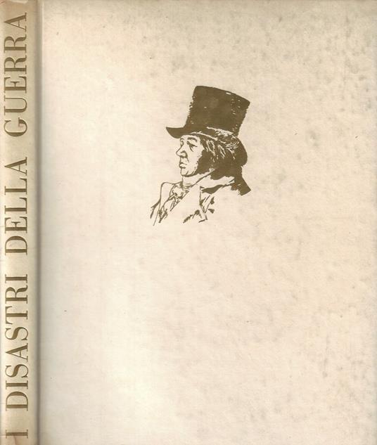 I disastri della guerra - Francisco Goya - copertina