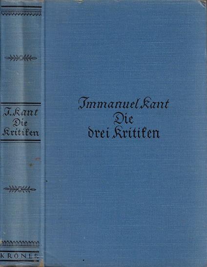 Die drei Kritiken: in ihrem Zusammenhang mit dem Gesamtwerk - Immanuel Kant - copertina