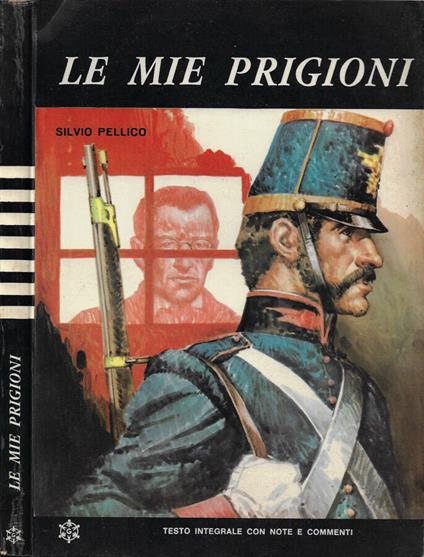 Le mie prigioni (testo integrale con note e commenti) - Silvio Pellico - copertina