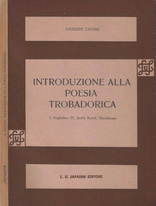 Introduzione alla poesia trobadorica - Vol. I - Giuseppe Tavani - copertina