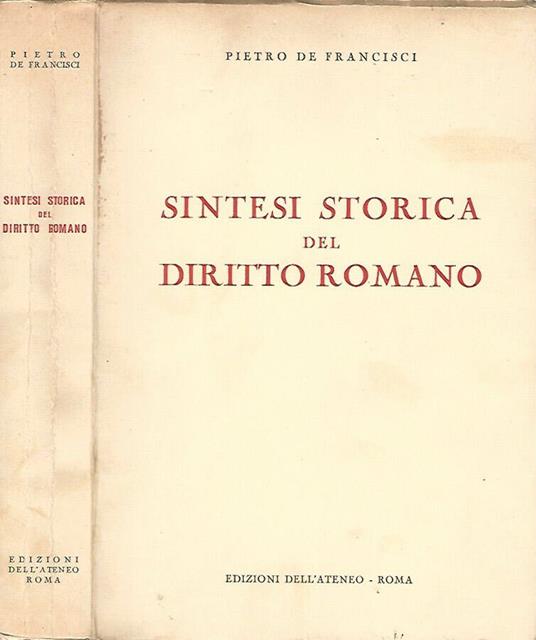 Sintesi storica del diritto romano - Pietro De Francisci - copertina