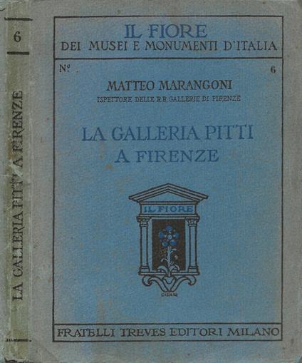 La Galleria Pitti a Firenze - Matteo Marangoni - copertina