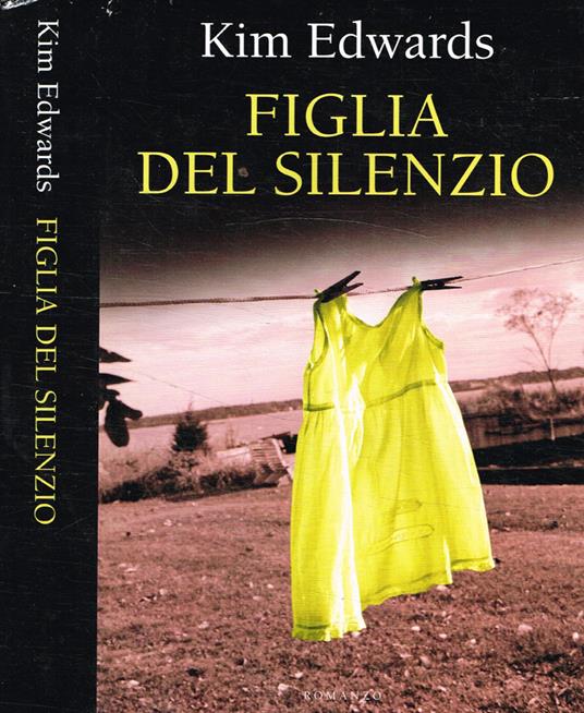 Figlia del silenzio - Kim Edwards - copertina