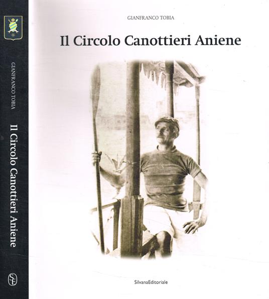 Il circolo canottieri Aniene - Gianfranco Tobia - copertina