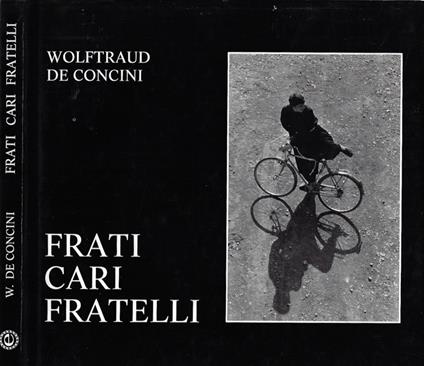 Frati cari fratelli - Wolftraud De Concini - copertina
