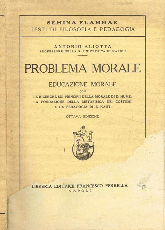 Problema morale e educazione morale - Antonio Aliotta - copertina