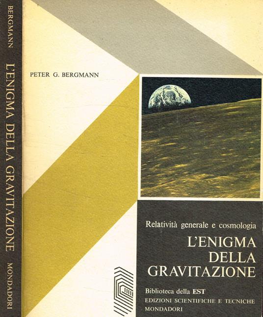 Relatività generale e cosmologia. L'enigma della gravitazione - Peter G. Bergmann - copertina