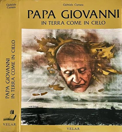 Papa Giovanni in terra come in cielo - Gabriele Carrara - copertina