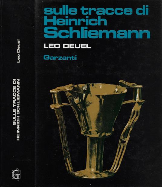 Sulle tracce di Heinrich Schliemann - Leo Deuel - copertina