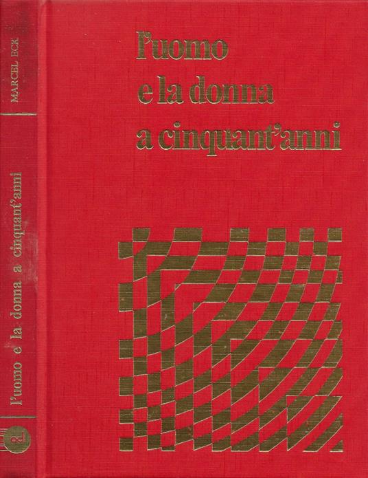 L' uomo e la donna a cinquant'anni - Marcel Eck - copertina