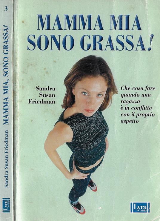 Mamma mia sono grassa! - Sandra Susan Friedman - copertina