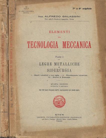 Elementi di Tecnologia Meccanica. Parte I e Parte II - Alfredo Galassini - copertina