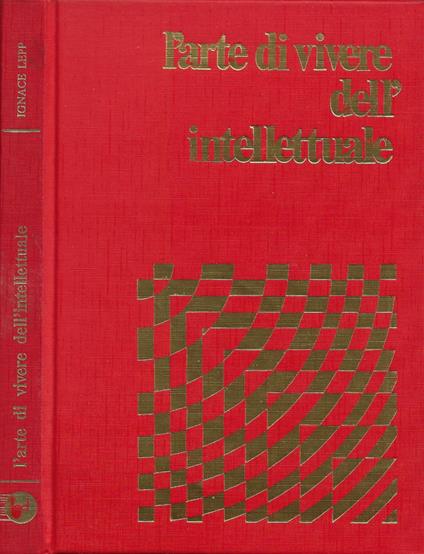 L' arte di vivere dell'intellettuale - Ignace Lepp - copertina