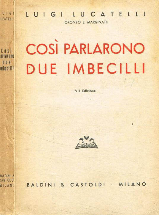 Cosi parlarono due imbecilli - Luigi Lucatelli - copertina