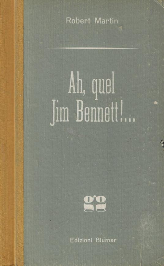 Ah, quel Jim Bennett!.. - Robert Martin - copertina