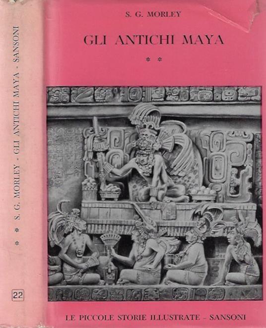 Gli antichi Maya vol. II - S. G. Morley - copertina