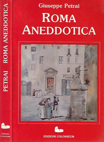 Roma Aneddotica - Giuseppe Petrai - copertina