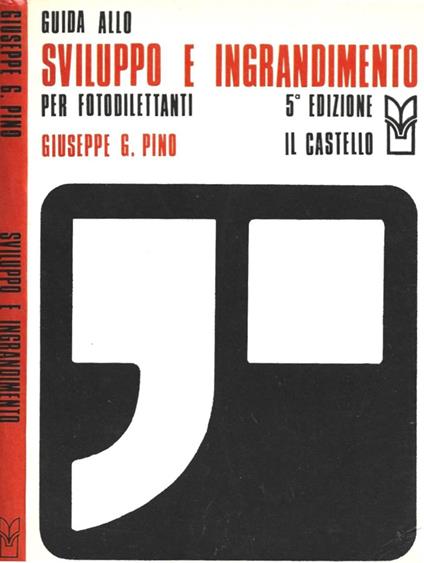 Sviluppo e ingrandimento per fotodilettanti - Giuseppe G. Pino - copertina