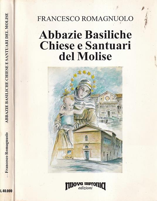 Abbazie basiliche chiese e santuari del Molise - Franco Romagnuolo - copertina