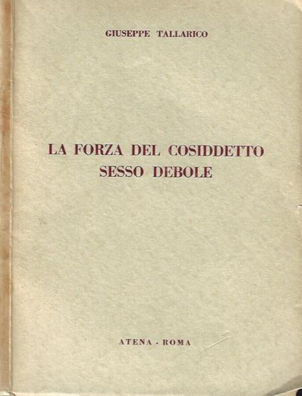 La forza del cosidetto sesso debole - Giuseppe Tallarico - copertina