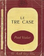 Le tre case