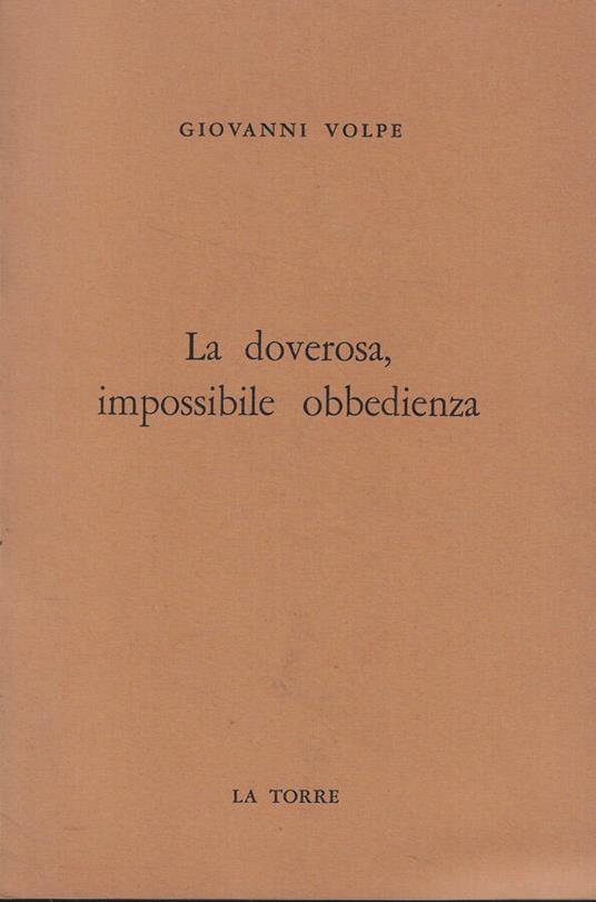 La doverosa, impossibile obbedienza - Giovanni Volpe - copertina