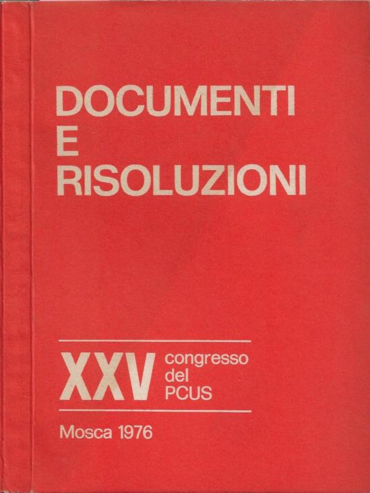 Documenti e Risoluzioni - XXV Congresso del PCUS (Mosca 1976) - copertina