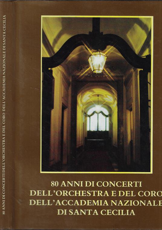 80 anni di concerti dell'orchestra e del coro dell'Accademia Nazionale di Santa Cecilia - copertina