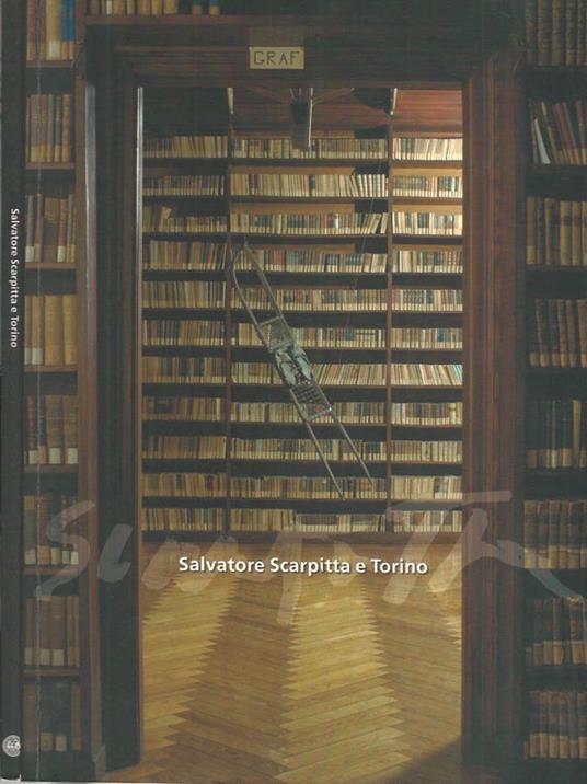 Salvatore Scarpitta e Torino - Libro Usato - Università degli Studi di  Torino - | IBS